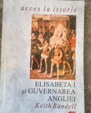 Keith Randell - Elisabeta I si guvernarea Angliei