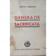 GENERATIE SACRIFICATA-VICTOR I. DELEANU