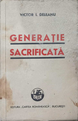 GENERATIE SACRIFICATA-VICTOR I. DELEANU foto