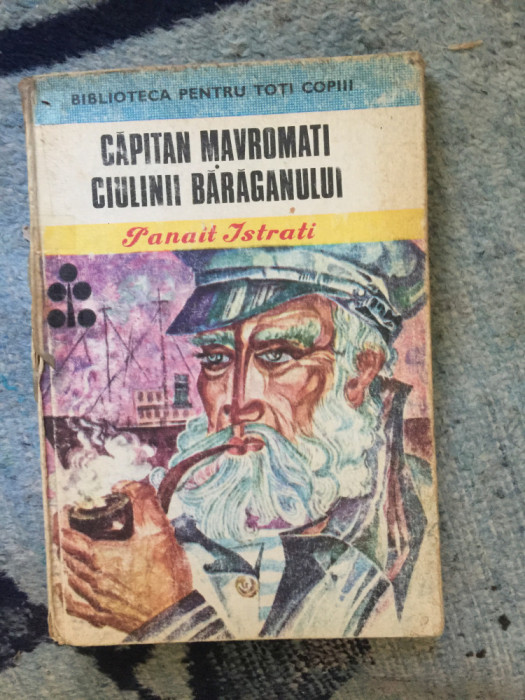 n3 Capitan Mavromati. Ciulinii Baraganului - Panait Istrati