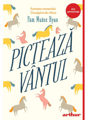 Picteaza Vantul, Pam Munoz Ryan - Editura Art foto