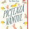 Picteaza Vantul, Pam Munoz Ryan - Editura Art