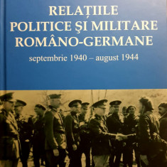RELATIILE POLITICE SI MILITARE ROMANO-GERMANE septembrie 1940 - august 1944