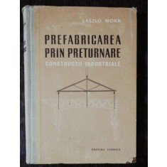 PREFABRICAREA PRIN PRETURNARE - LASZLO MOKK