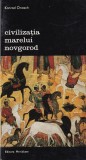Konrad Onasch - Civilizatia marelui Novgorod. Istoria culturala a unui vechi