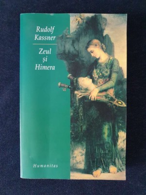 Zeul si himera. Dialoguri, eseuri, parabole &amp;ndash; Rudolf Kassner foto