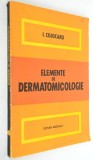 I. Cojocaru - Elemente de dermatomicologie - 1979