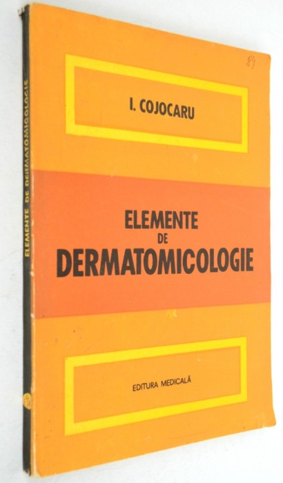 I. Cojocaru - Elemente de dermatomicologie - 1979