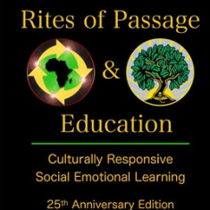 African-centered Rites of Passage and Education: Culturally Responsive Social Emotional Learning