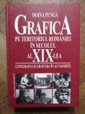 Doina Punga. Grafica pe Teritoriul Romaniei in Secolul al XIX-lea. Oscar Print 2009. Carte de Arta, Istoria Artei, Editie Cartonata