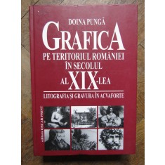 DOINA PUNGA.GRAFICA PE TERITORIUL ROMANIEI IN SECOLUL AL XIX LEA