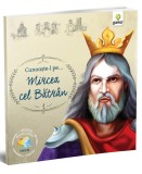 Cunoaste-l pe&hellip; Mircea cel Batran