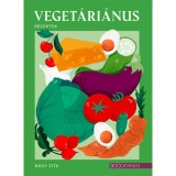 Veget&aacute;ri&aacute;nus receptek - Nagy Zita