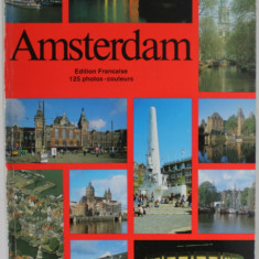 AMSTERDAM , EDITION FRANCAISE 125 PHOTOS - COULEURS , par MAX DENDERMONDE et HERMANN SCHOLTEN , ANII '80