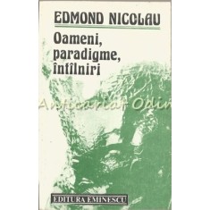 Oameni, Paradigme, Intilniri - Edmond Nicolau