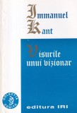 Immanuel Kant - Visurile unui vizionar, Filosofie, Romana, Brosata, Stare Buna