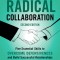 Radical Collaboration, 2nd Edition: Five Essential Skills to Overcome Defensiveness and Build Successful Relationships