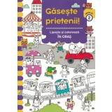 Gaseste prietenii! In oras. Lipeste si coloreaza. Nivelul 2/***