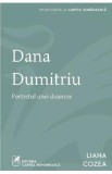 Dana Dumitriu. Portretul unei doamne - Liana Cozea