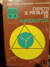 EXERCI?II ?I PROBLEME DE MATEMATICA CLASELE V-X GRIGORE GHEBA,UNIVERSAL PAN 1995 foto