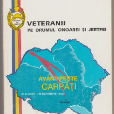 Avant peste Carpati - Veteranii pe drumul onoarei si jertfei