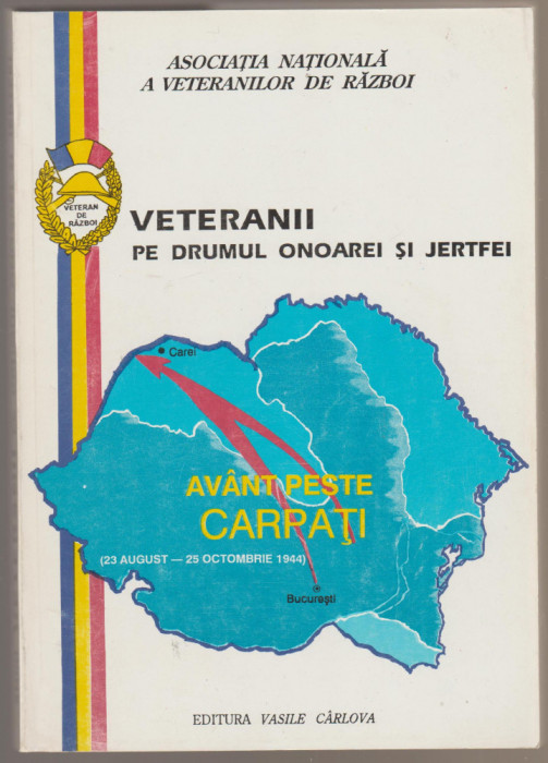 Avant peste Carpati - Veteranii pe drumul onoarei si jertfei