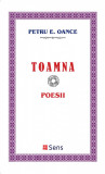 Toamna - Petru E. Oance - Editura Sens Arad, 2019, brosata, Alta editura