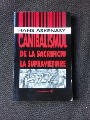 CANIBALISMUL DE LA SACRIFICIU LA SUPRAVIETUIRE - HANS ASKENASY foto