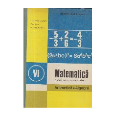 Matematica. Manual pentru clasa a VI-a - Aritmetica. Algebra