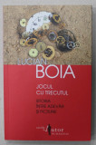 JOCUL CU TRECUTUL de LUCIAN BOIA , 2013 , EXEMPLAR SEMNAT *