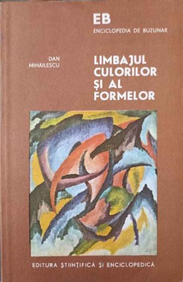 LIMBAJUL CULORILOR SI AL FORMELOR-DAN MIHAILESCU-278509 foto