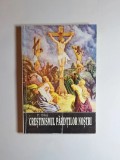 Creștinismul părinților noștri &ndash; Aut. Dr. Petru Blaj, Ed. Viață și Sănătate, 1995