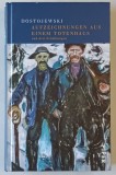 AUFZEICHNUNGEN AUS EINEM TOTENHAUS ( INSEMNARI DIN CASA MORTILOR ) von DOSTOJEWSKI , TEXT IN LIMBA GERMANA , 1992
