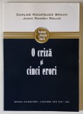O CRIZA SI CINCI ERORI de CARLOS RODRIGUEZ BRAUN si JUAN RAMON RALLO , 2011