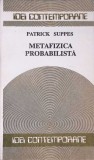 METAFIZICA PROBABILISTA-PATRICK SUPPES-364274