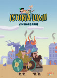 Volumul 12. Istoria lumii. Vin barbarii!