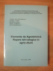 ELEMENTE DE AGROTEHNICA . REPERE TEHNOLOGICE IN AGRICULTURA de SORIN LIVIU STEFANESCU ... ANTON BOERESCU , 2002 foto