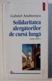 SOLIDARITATEA ALERGATORILOR DE CURSA LUNGA - JURNAL TEMATIC de GABRIEL ANDREESCU , 1998