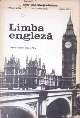LIMBA ENGLEZA. MANUAL PENTRU CLASA A XII-A-SUSANA DORR, RADU SURDULESCU, MIRCEA TATOS-267377 foto