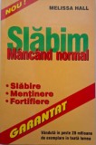 Slabim mancand normal &ndash; Melissa Hall