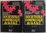 SOCIETATILE COMERCIALE DE LA A LA Z , coordonatori ALEXANDRU TICLEA si CORNELIU BARSAN , VOLUMELE I- II , 1999