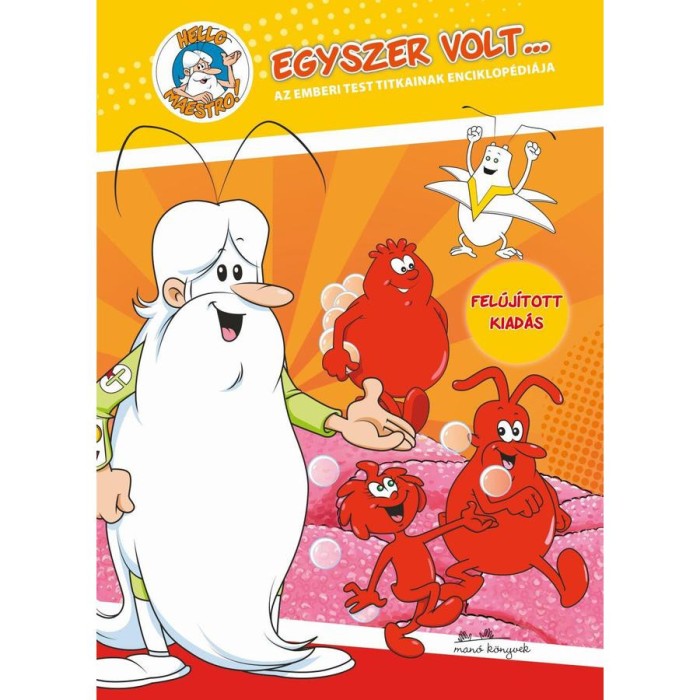 Egyszer volt... - Az emberi test titkainak enciklop&eacute;di&aacute;ja - Jean Barbaud