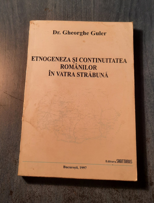 Etnogeneza si continuitatea romanilor in vatra strabuna Gheorghe Guler