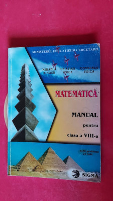 MATEMATICA CLASA A VIII A - MIHAELA SINGER CRISTIAN VOICA EDITURA SIGMA foto