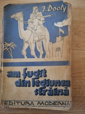 AM FUGIT DIN LEGIUNEA STRAINA , roman de I. DOTY , 1942 foto