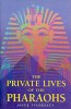 The Private Lives of the Pharaohs: Unlocking the Secrets