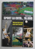 SPORT LA COTA ...16.000 de TIBERIU STAMA , &#039;&#039; MARTURII DIN VIATA UNEI MARI FAMILII &#039;&#039; , 2005