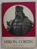 Miron Costin - Dumitru Almas, 1973, Editura Meridiane, Istorie