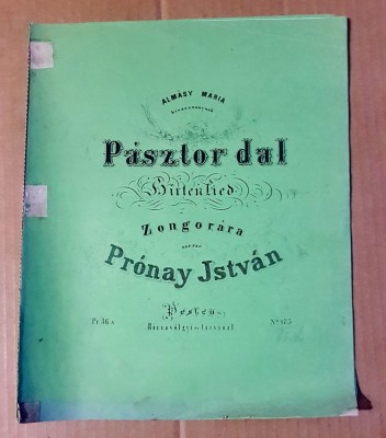 G443-I-Partituri vechi- Zongorara- Cantecul Inimii-Pesta Ungaria-Pasztor Dal-Almasy Maria- Pronay Istvan anii 1900 stare buna. foto