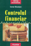 Cumpara ieftin Controlul Financiar - Ionel Bostan
